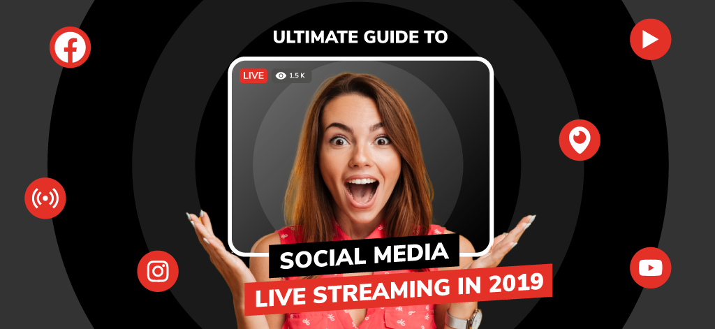 Ultimate Guide to Social Media Live Streaming