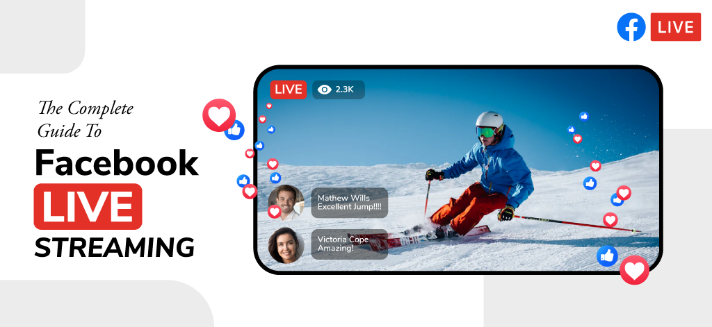 The Complete Guide To Facebook Live Streaming
