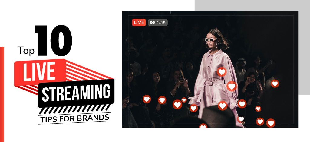 Top Ten Live Streaming Tips For Brands