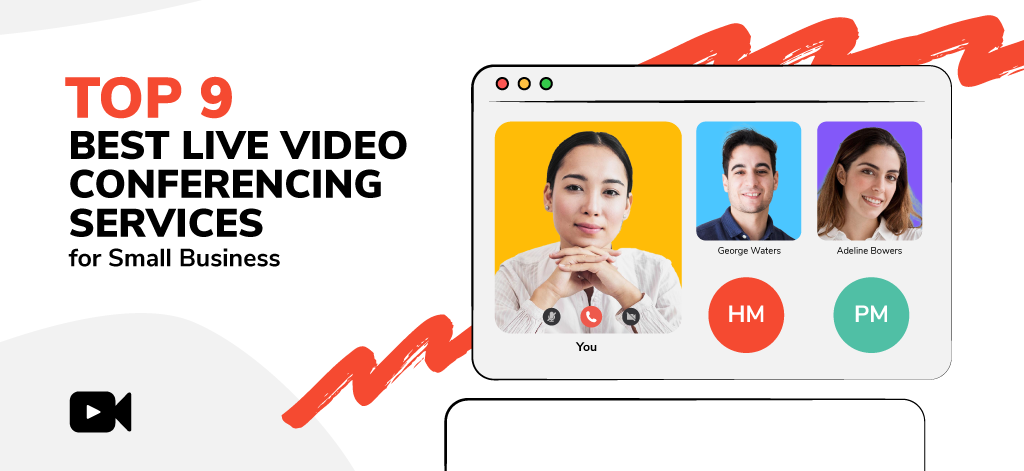 Top 9 Best Live Video Conferencing Services for Small Business