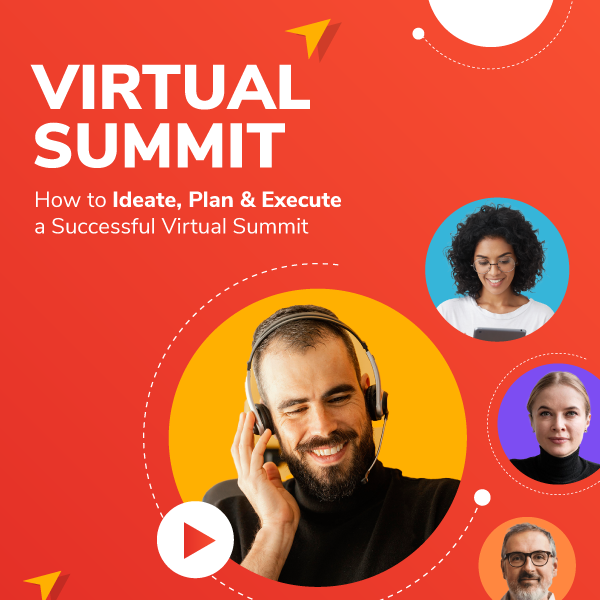 Virtual Summit - How to Ideate, Plan & Execute a Successful Virtual