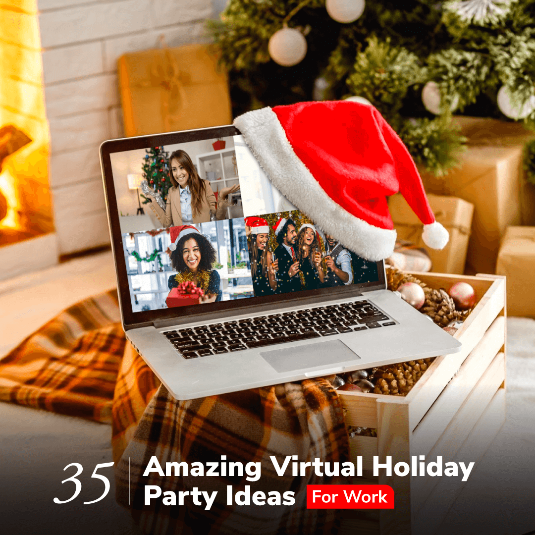 35 Amazing Virtual Holiday Party Ideas for Work