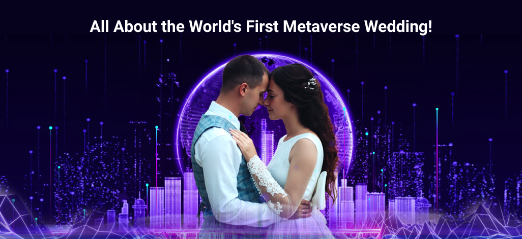 All About the World’s First Metaverse Wedding