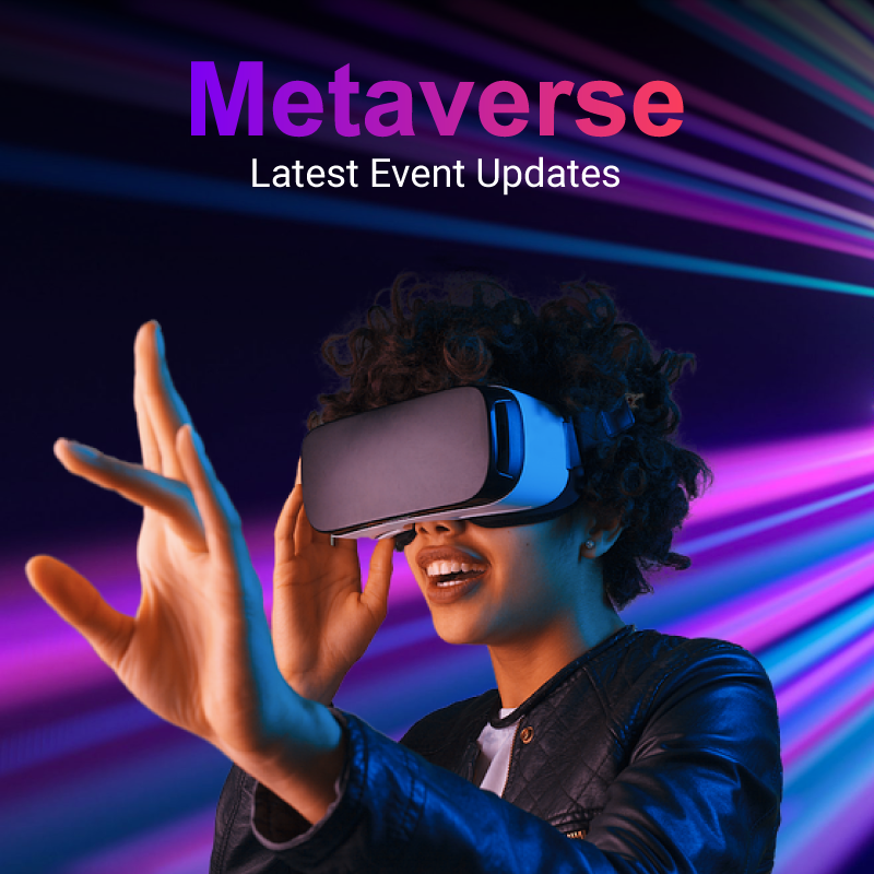 Metaverse – Latest Event Updates