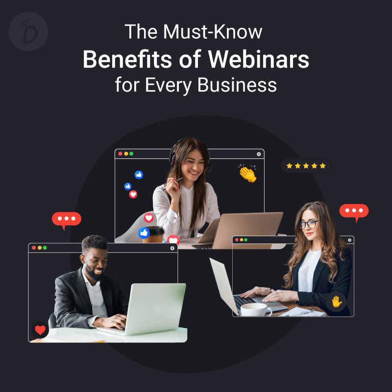 The Must-Know Benefits of Webinars for Every Business