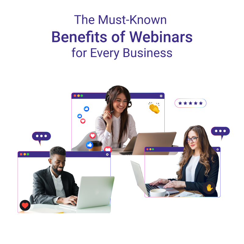 The Must-Know Benefits of Webinars for Every Business