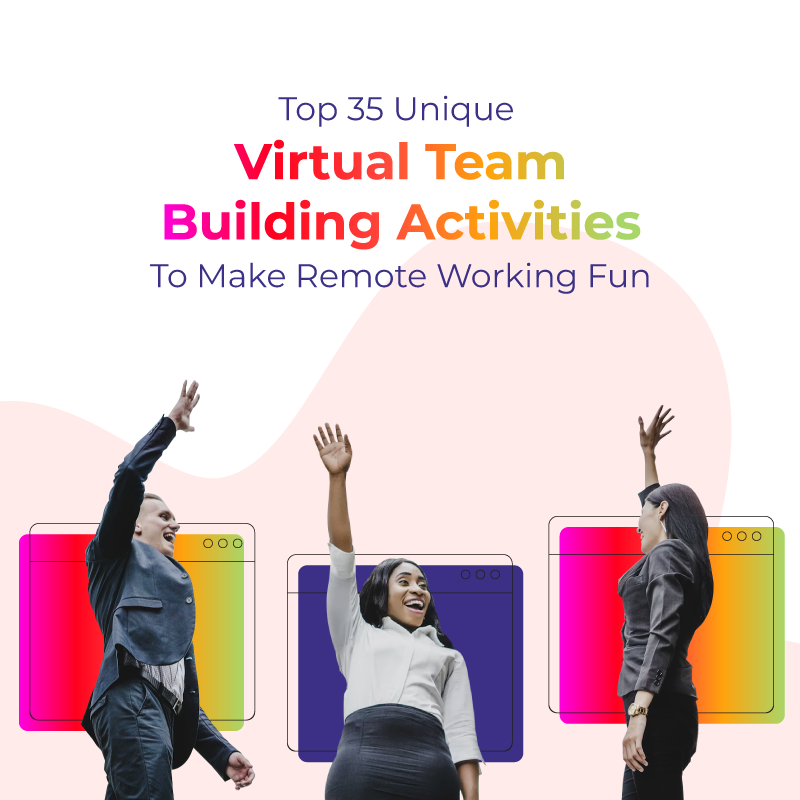 Unique Virtual Team Building Activities