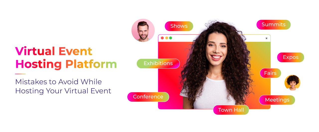 Virtual Event Hosting Platform: Mistakes to Avoid While Hosting Your Virtual Event