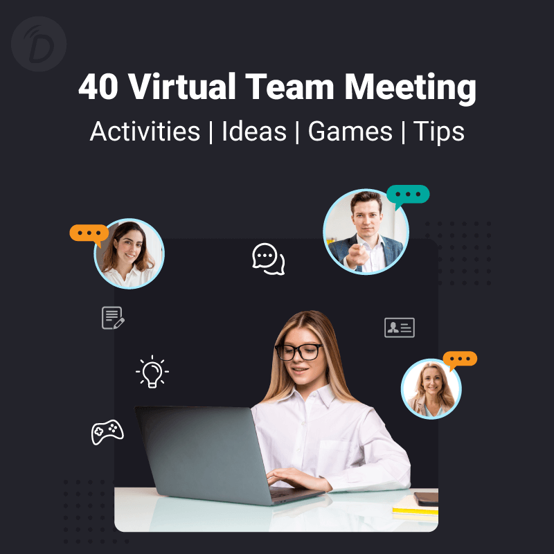 40 Virtual Team Meeting Activities, Ideas, Games, and Tips