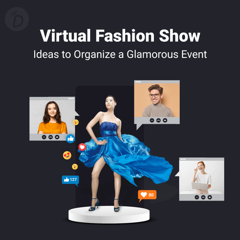 Creative Virtual Fashion Show Ideas to Organize a Glamorous Event