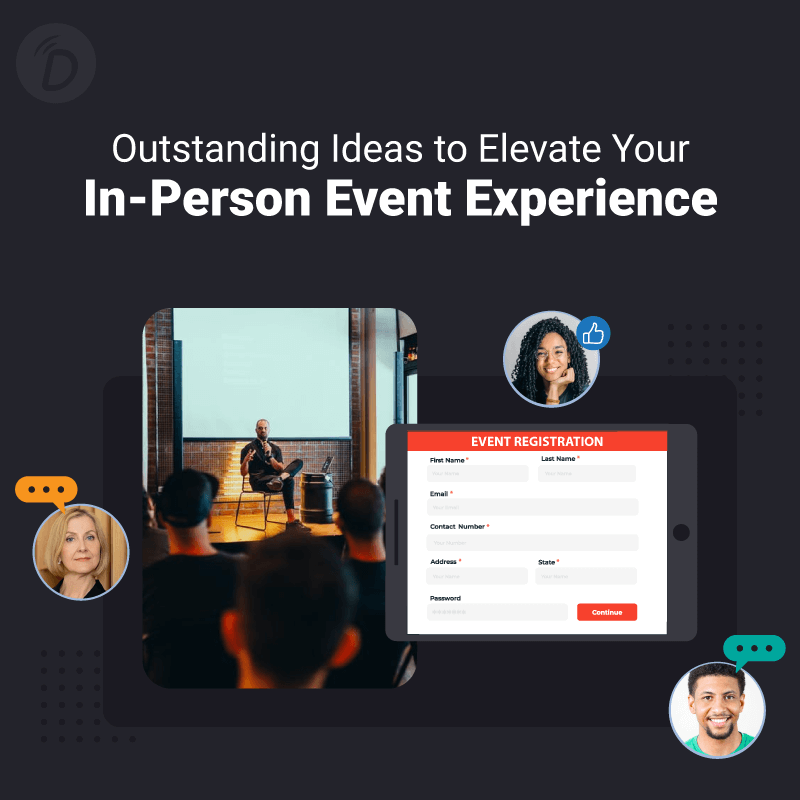 Outstanding Ideas to Elevate Your In-Person Event Experience