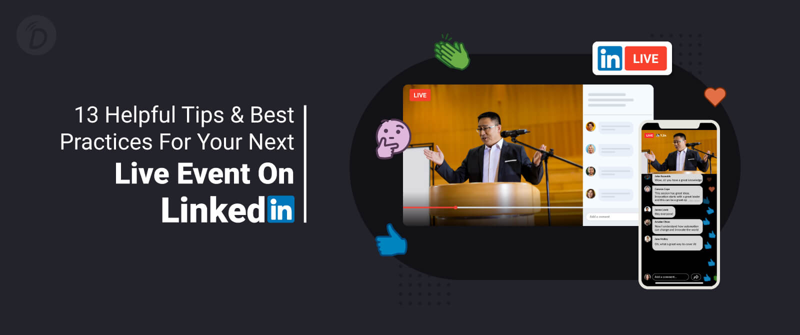 13 Helpful Tips & Best Practices for Your Next Live Event on LinkedIn