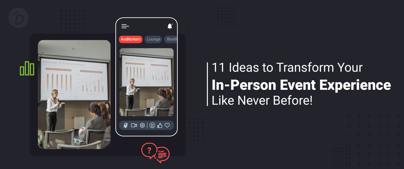 11 Ideas to Transform Your In-Person Event Experience Like Never Before!