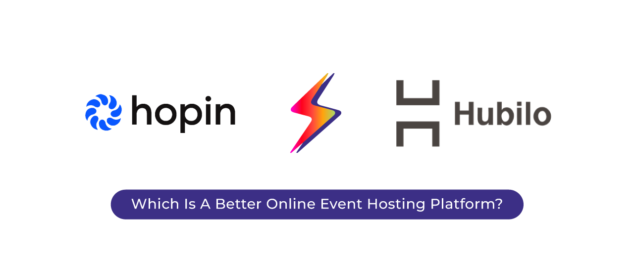 Hopin or Hubilo, Which is a Better Online Event Hosting Platform ?