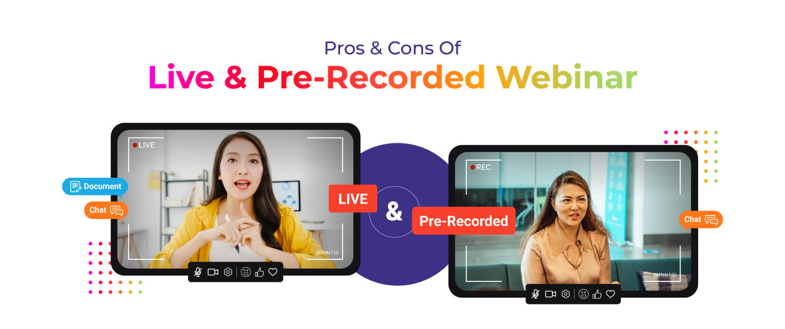Pros & Cons of Live & Pre-Recorded Webinar
