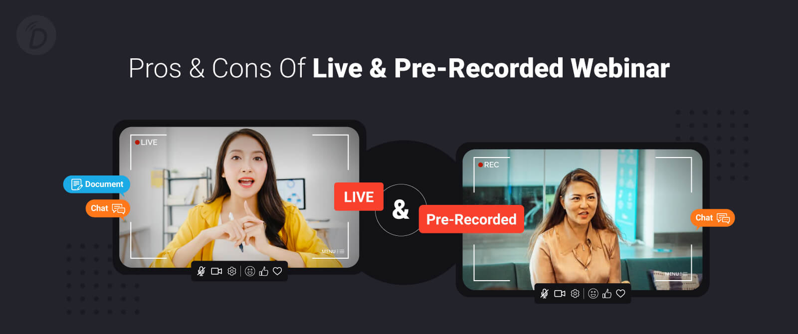 Pros & Cons of Live & Pre-Recorded Webinar