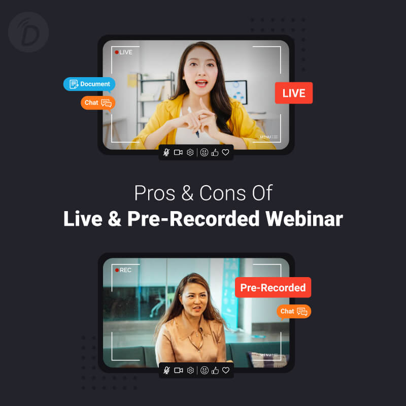 Pros & Cons of Live & Pre-Recorded Webinar