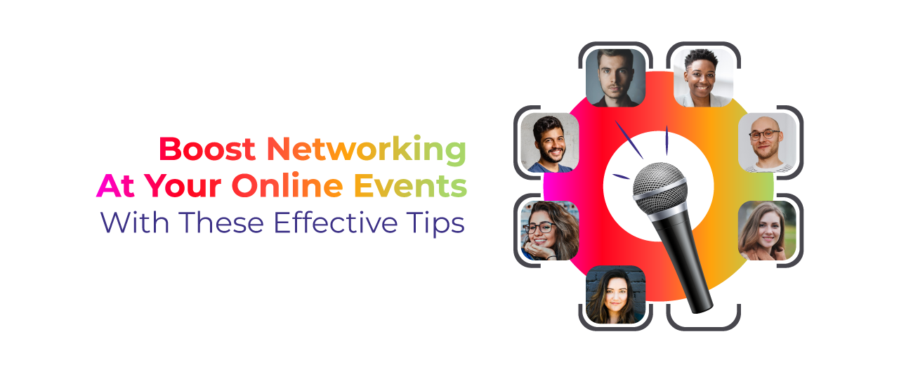 Boost Networking at Your Online Events With These Effective Tips.