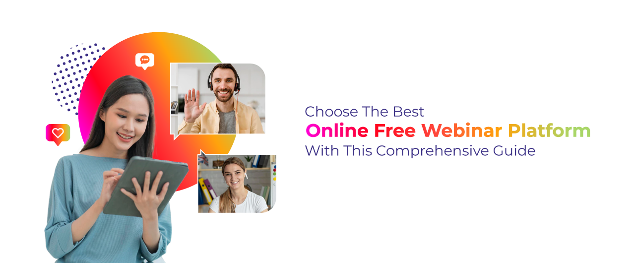 Choose the Best Online Free Webinar Platform With This Comprehensive Guide.