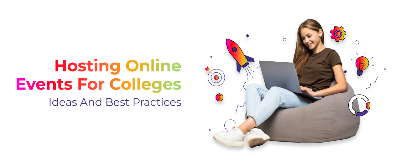 Hosting Online Events For Colleges: Ideas and Best Practices