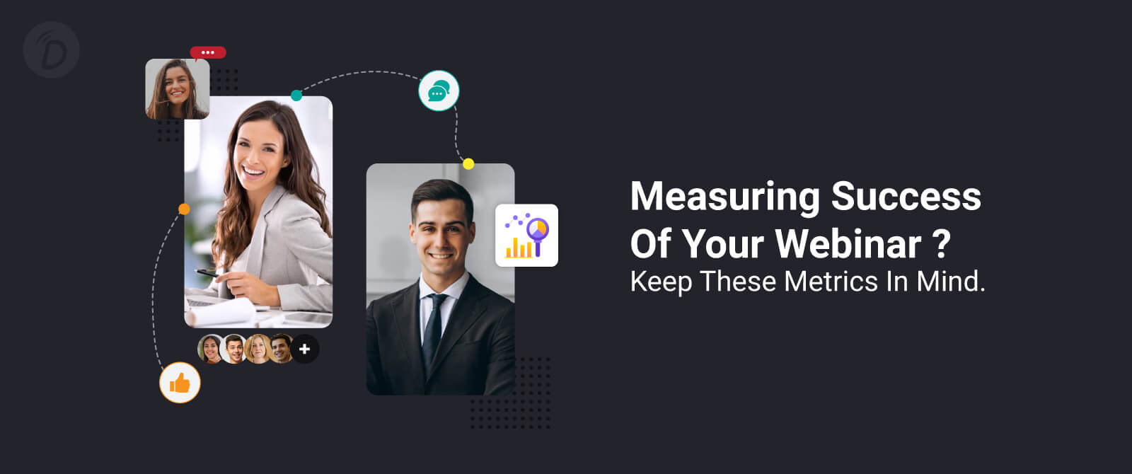 Measuring Success of Your Webinar? Keep These Metrics in Mind.