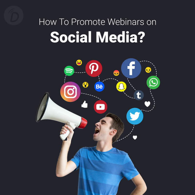 How To Promote Webinars on Social Media ? Tips For Sure-Shot Success