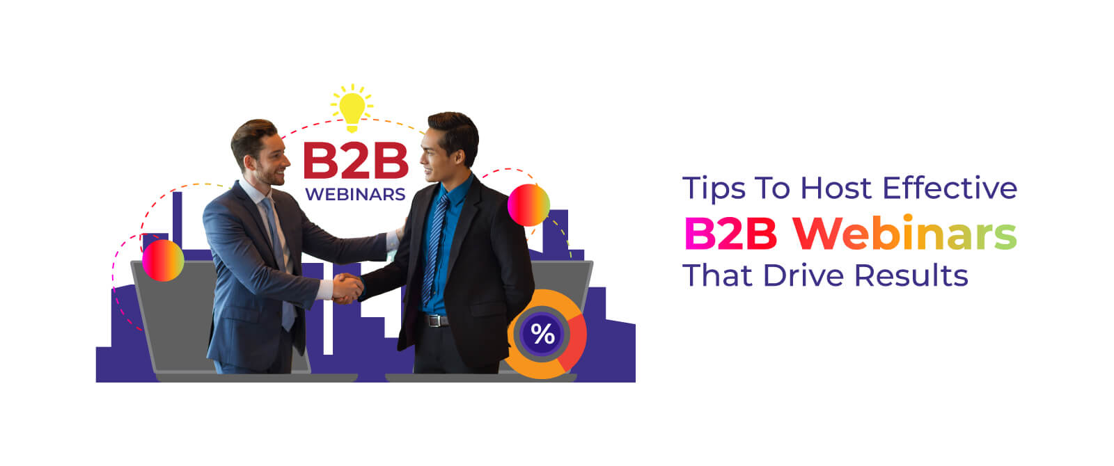 Tips To Host Effective B2B Webinars That Drive Results
