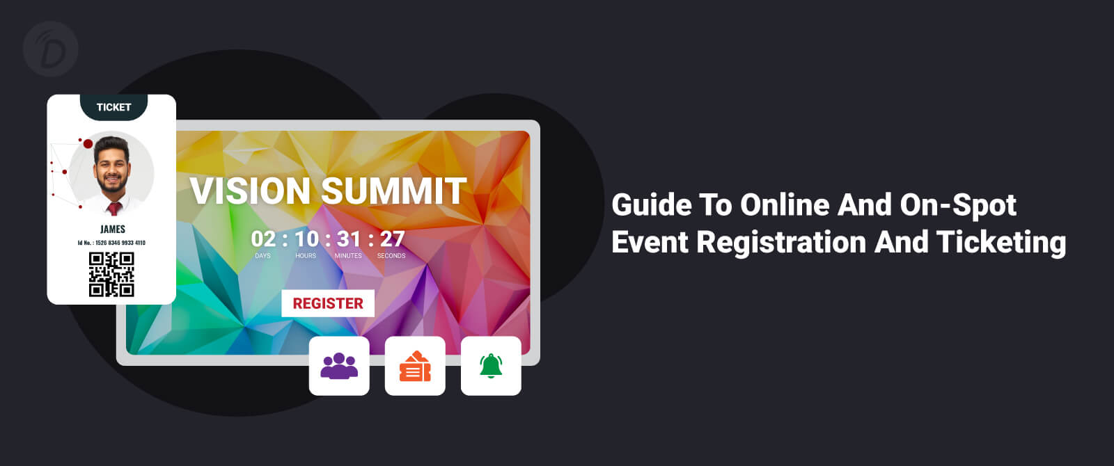 Guide To Online and On-Spot Event Registration and Ticketing