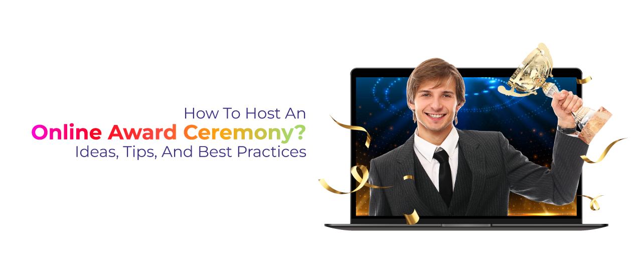 How to Host an Online Award Ceremony ? Ideas, Tips and Best Practices