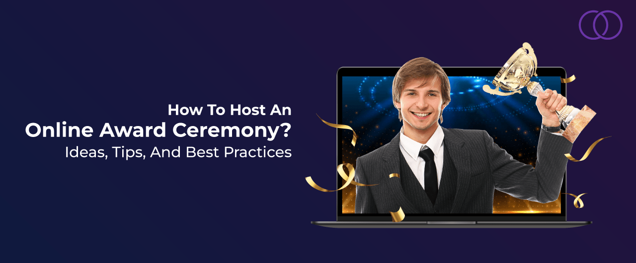 How to Host an Online Award Ceremony ? Ideas, Tips and Best Practices