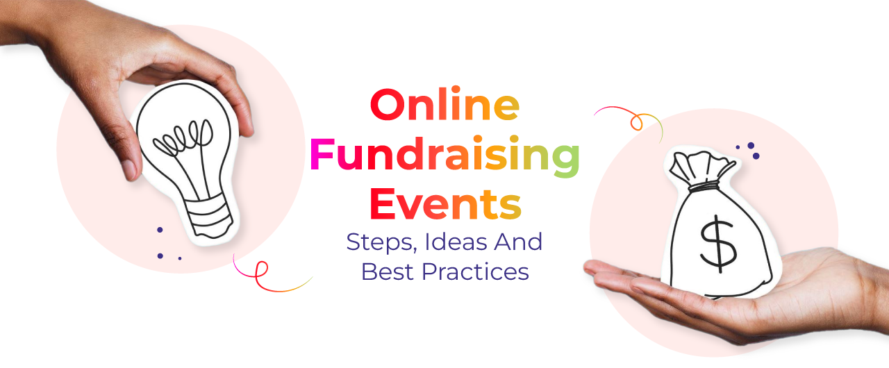 Online Fundraising Events: Steps, Ideas And Best Practices