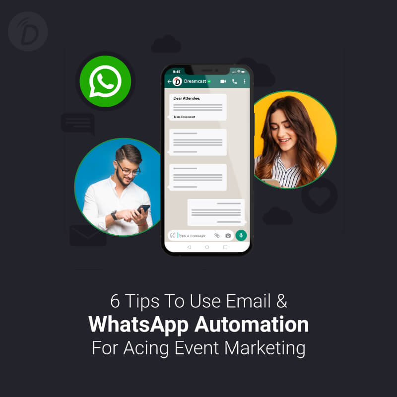 6 Tips To Use Email & WhatsApp Automation For Acing Event Marketing