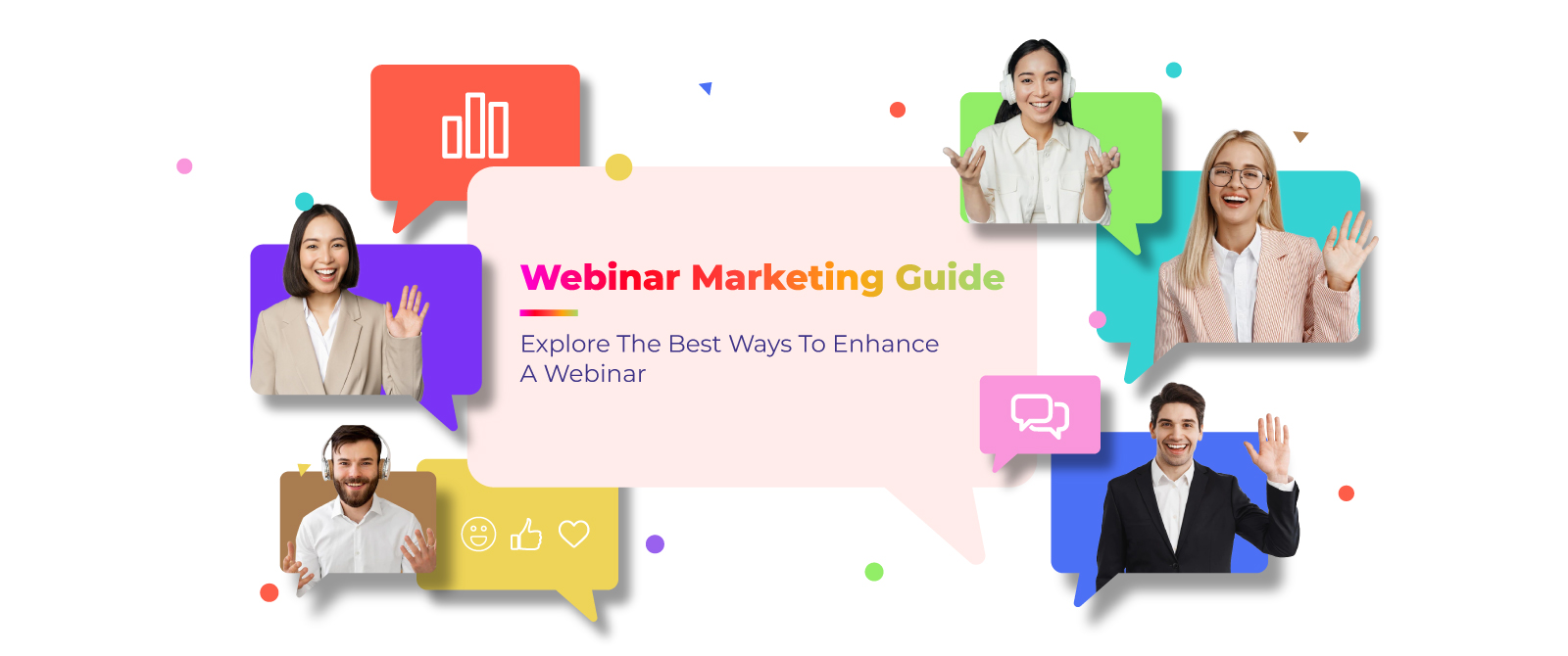 Webinar Marketing Guide: Explore the Best Ways to Enhance a Webinar