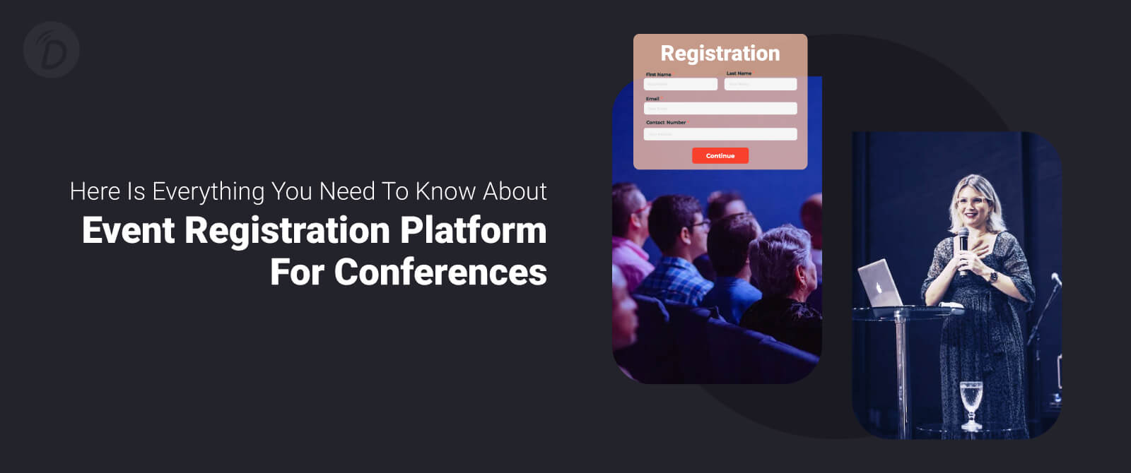 Here Is Everything You Need To Know About Event Registration Platform For Conferences