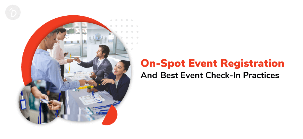 On-Spot Event Registration and Event Check-In Best Practices