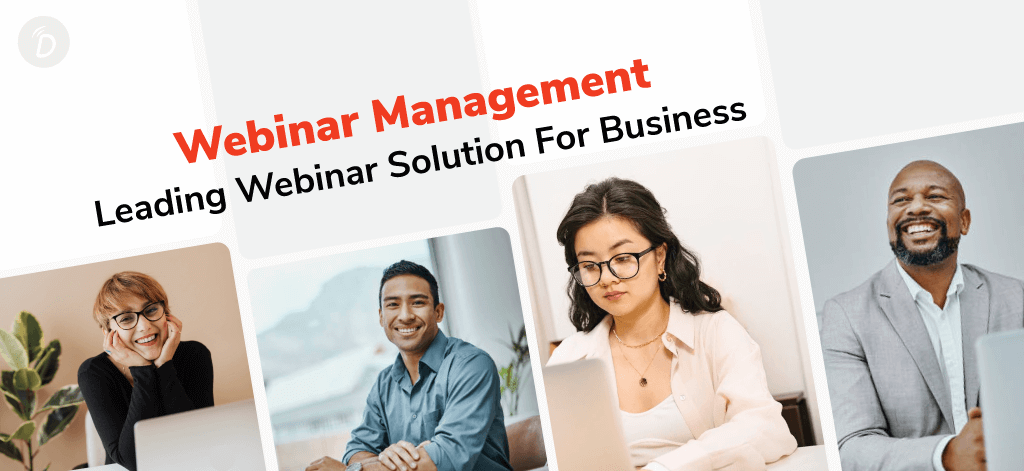 Webinar Management: Leading Webinar Solution for Business