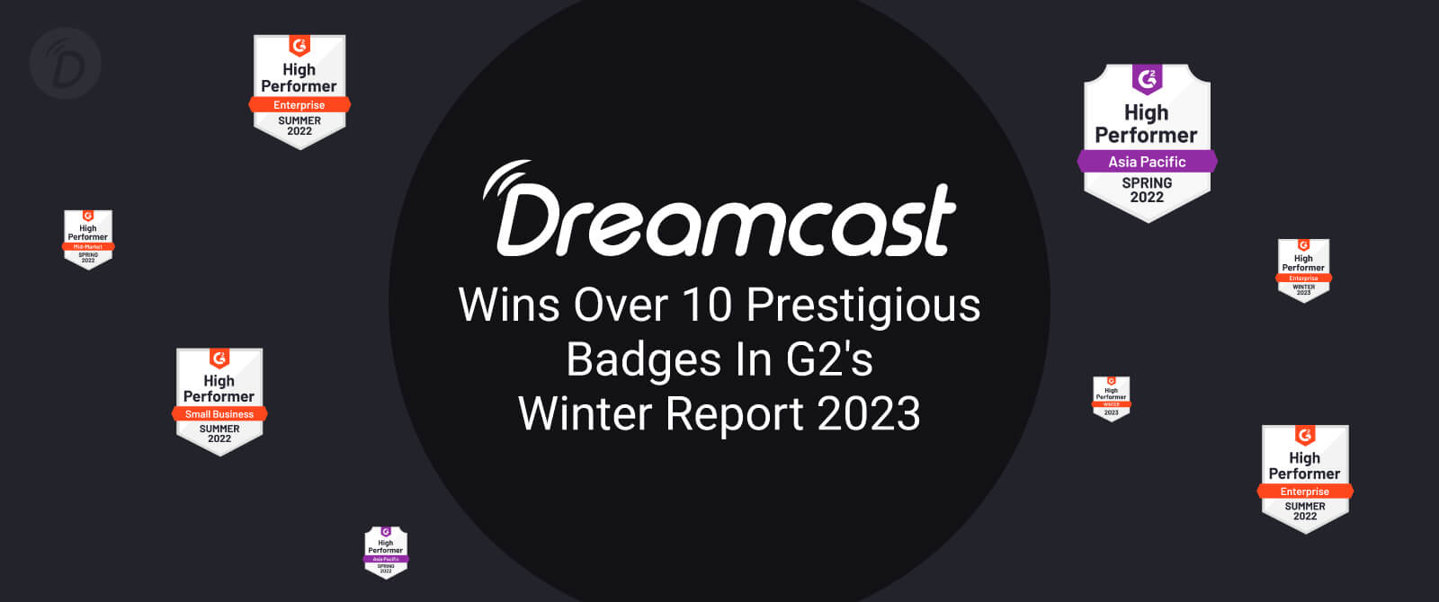 Dreamcast Wins Over 10 Prestigious Badges in G2’s Winter Report 2023