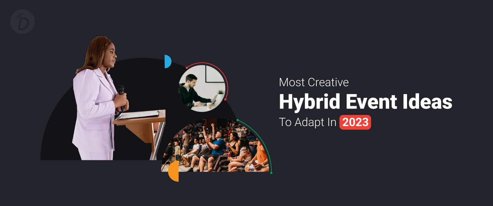 Most Creative Hybrid Event Ideas to Adapt in 2023