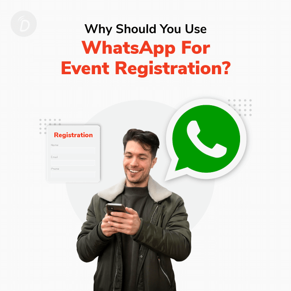Why Should You Use WhatsApp for Event Registration?