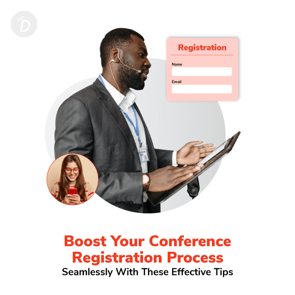 Boost Your Conference Registration Process Seamlessly With These Effective Tips