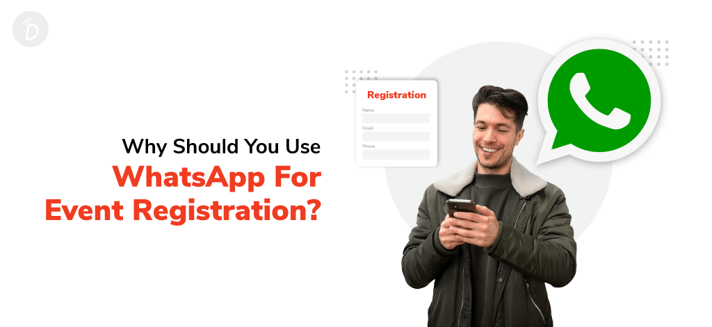 Why Should You Use WhatsApp for Event Registration?