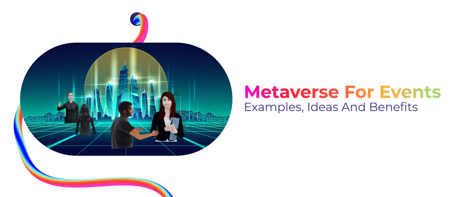 Metaverse for Events – Examples, ideas and Benefits