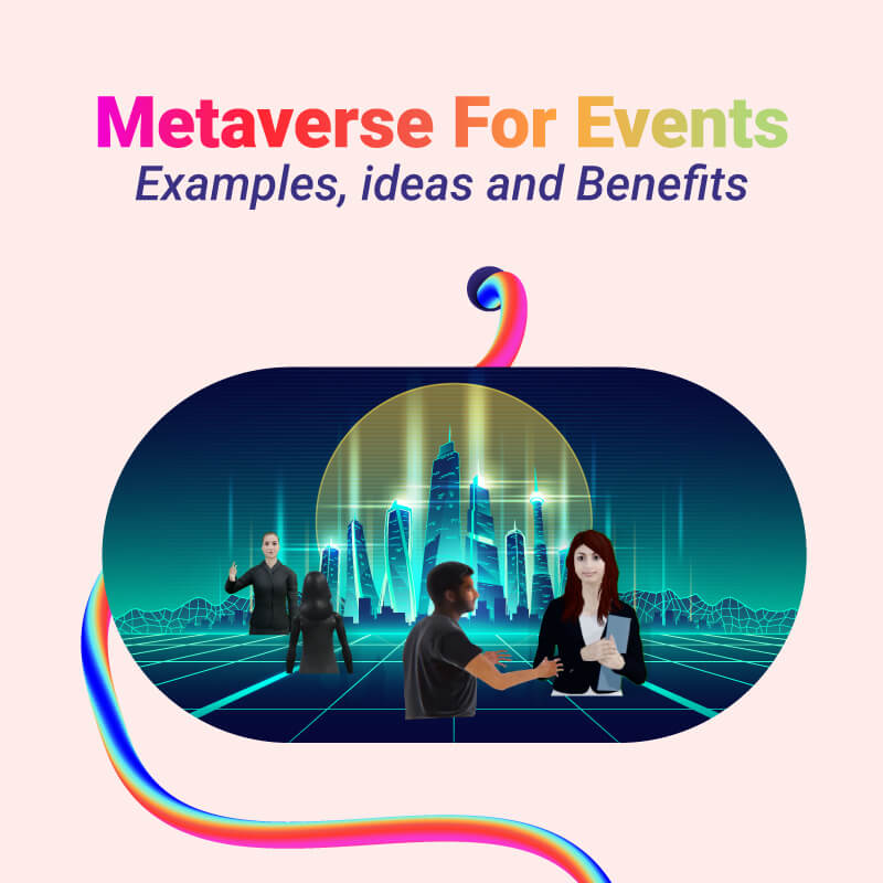 Metaverse for Events – Examples, ideas and Benefits