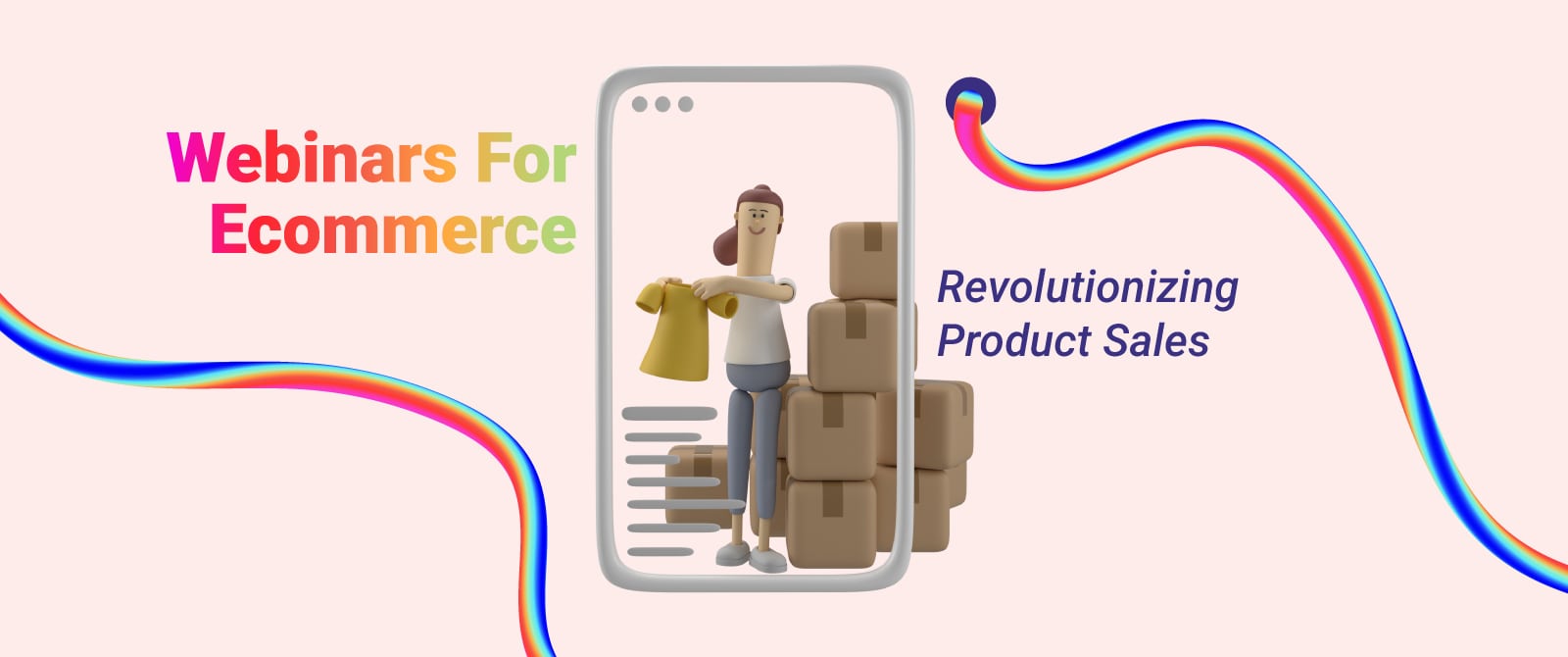 Webinars For Ecommerce : Revolutionizing Product Sales