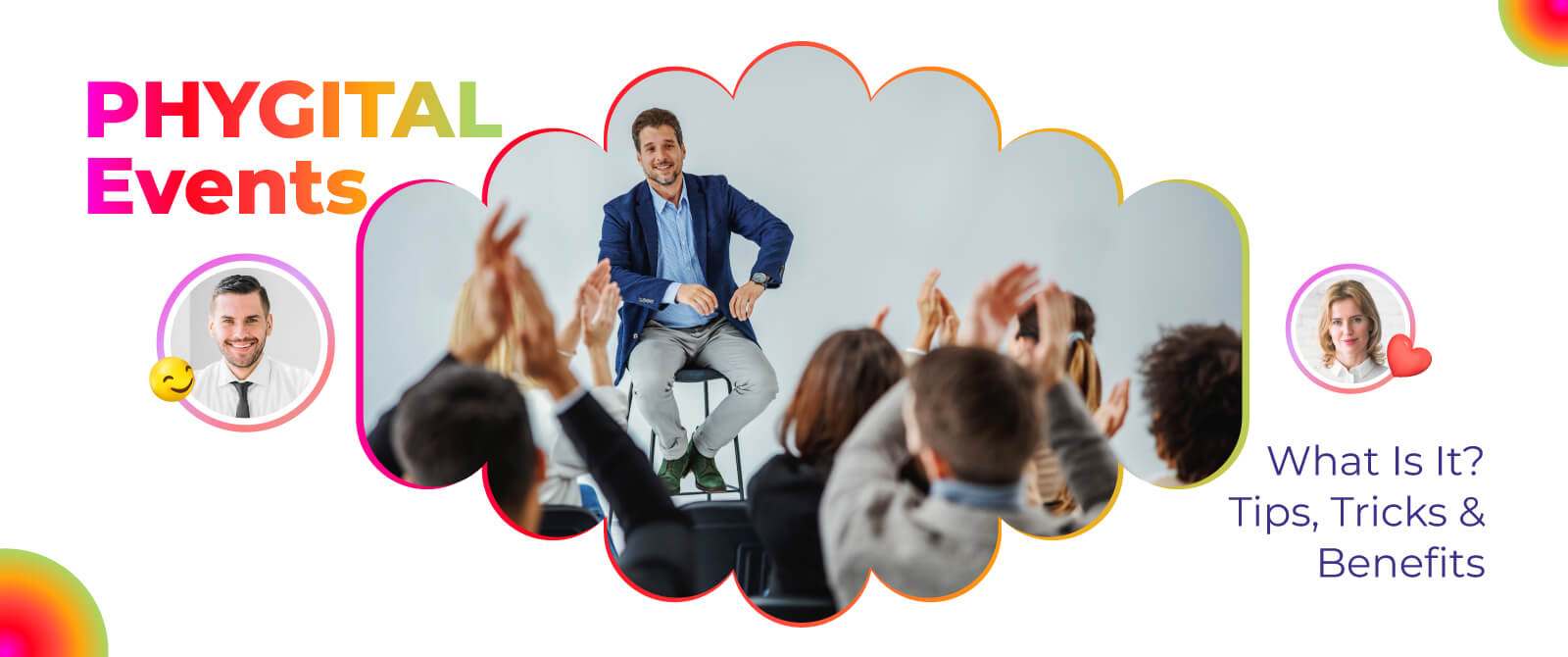Phygital Events: What Is It? Tips, Tricks & Benefits