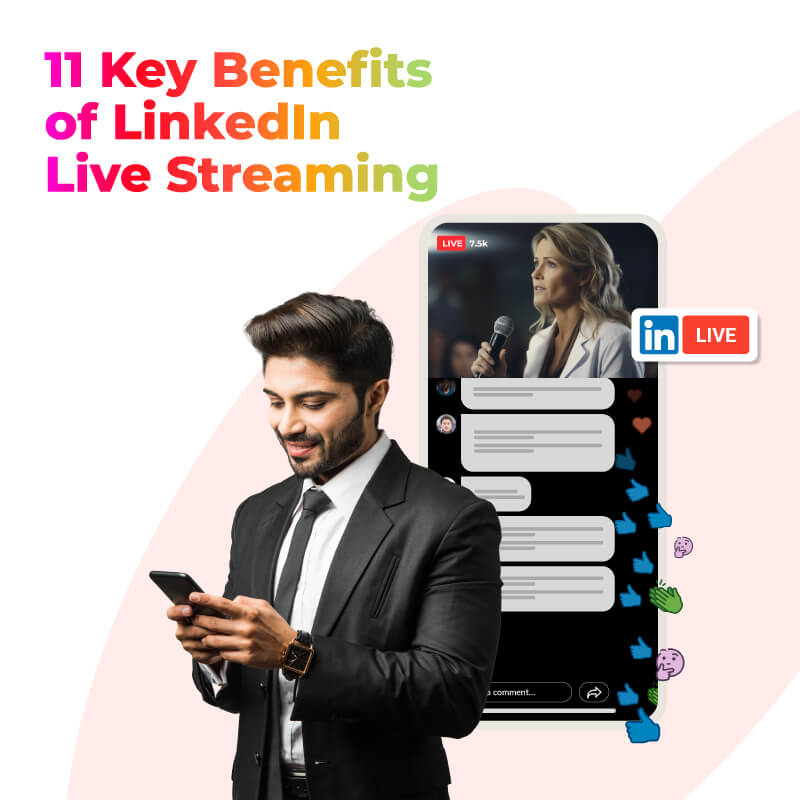 Benefits of LinkedIn Live Streaming