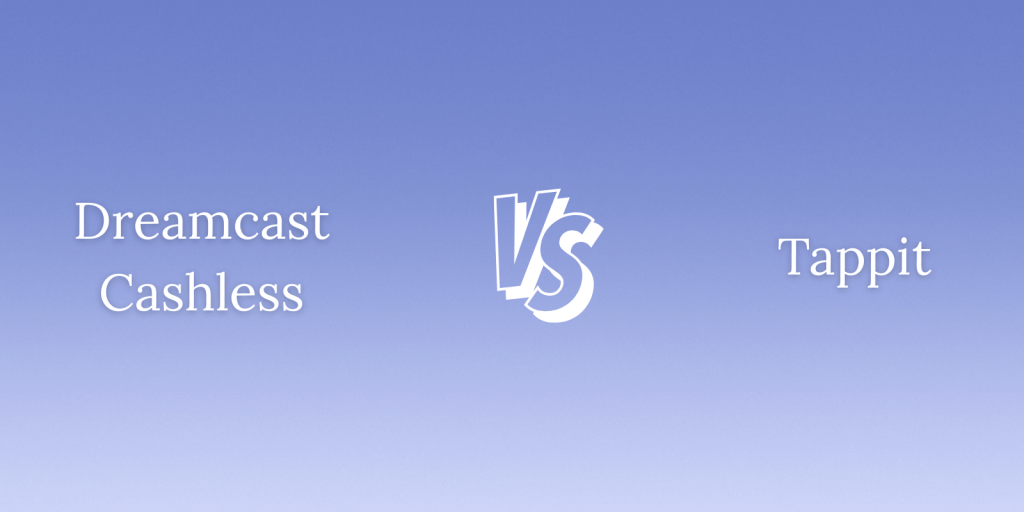 Dreamcast Cashless v/s Tappit